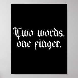 Zwei Wörter Ein Finger Fck Mittelfinger Lustig Erw Poster