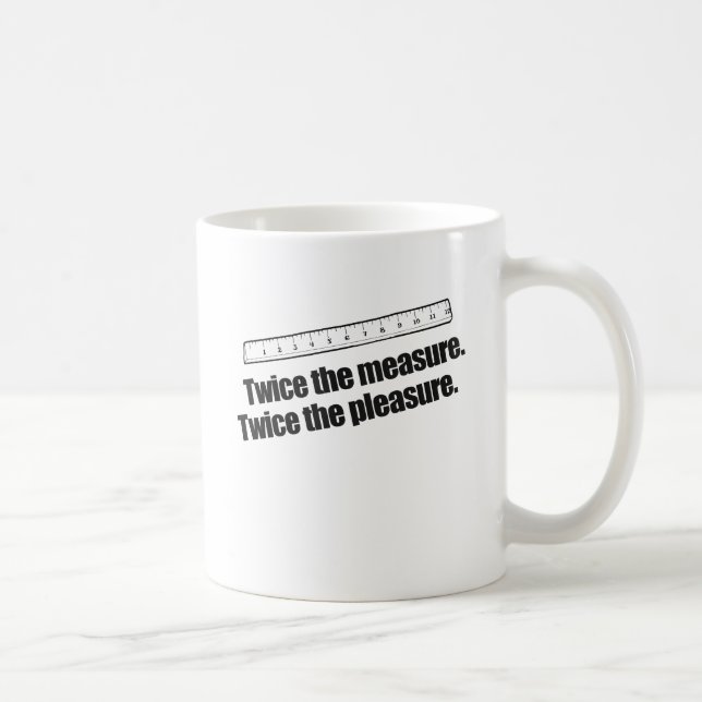 ZWEIMAL DIE MASSNAHME KAFFEETASSE (Rechts)