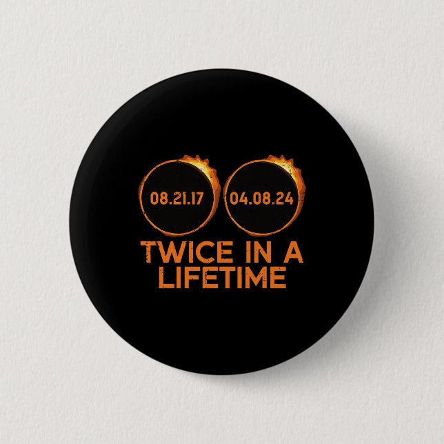 Zweimal in einer Lebenszeit Solar Eclipse 2024 Tot Button (Vorderseite)