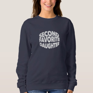 Zweitlieblings-Tochter beste 2. Kind lustige Schwe Sweatshirt