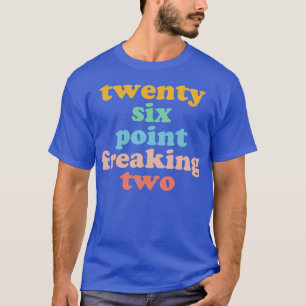 Zweiundzwanzig Sechs-Punkte-Freaking zwei Marathon T-Shirt