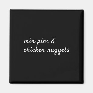 Zwergpinscher und Chicken Nuggets Hund Männer Frau Magnet