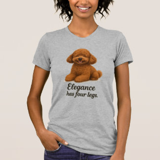 Zwergpudel � Eleganz hat vier Beine T-Shirt