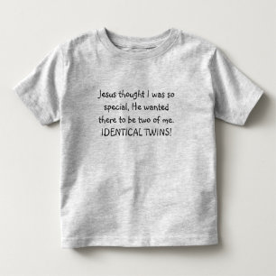 ZWILLINGE! Jesus dachte, dass ich so speziell war. Kleinkind T-shirt