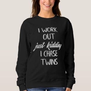 Zwillingsmutter ich trainiere nur zum Spaß ich jag Sweatshirt