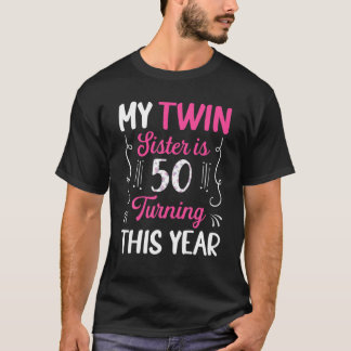 Zwillingsschwester wird dieses Jahr 50 Süße 50. Ge T-Shirt
