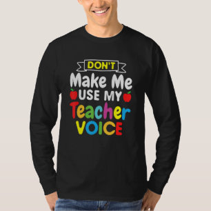 Zwing mich nicht, die Voice-World-Lehrerin meines  T-Shirt