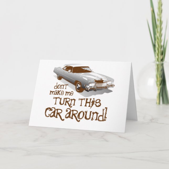 Zwing mich nicht, dieses Auto umzudrehen Karte (Vorderseite)