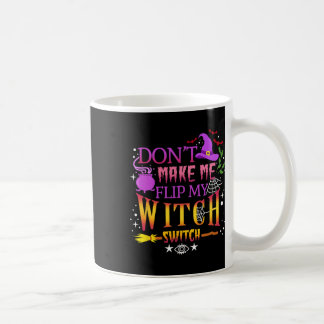 Zwing mich nicht, mein HexenschalterHalloween Dreh Kaffeetasse