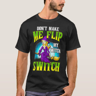 Zwing mich nicht, mein Hexenumschaltgerät Hallowee T-Shirt