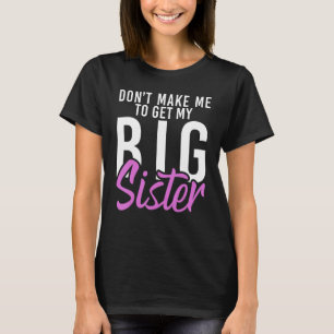 Zwing mich nicht, meine Big Sister Little Brother T-Shirt