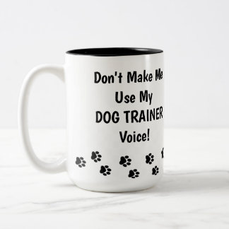 Zwing mich nicht, meine DOG TRAINER Stimme zu benu Zweifarbige Tasse