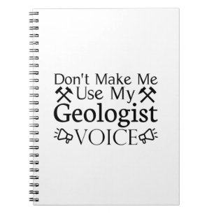 Zwing mich nicht, meine Geologistenstimme zu benut Notizblock