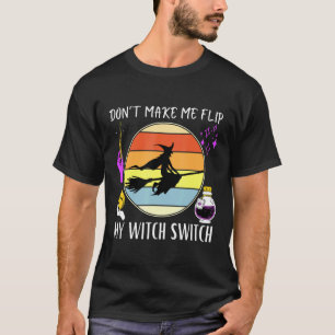 Zwing mich nicht, meine Hexenmeisterzauberhexe Dre T-Shirt