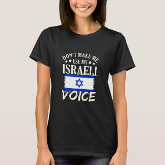 Zwing mich nicht, meine israelische Stimme zu benu T-Shirt
