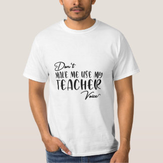 Zwing mich nicht, meine Lehrerstimme zu nutzen - l T-Shirt