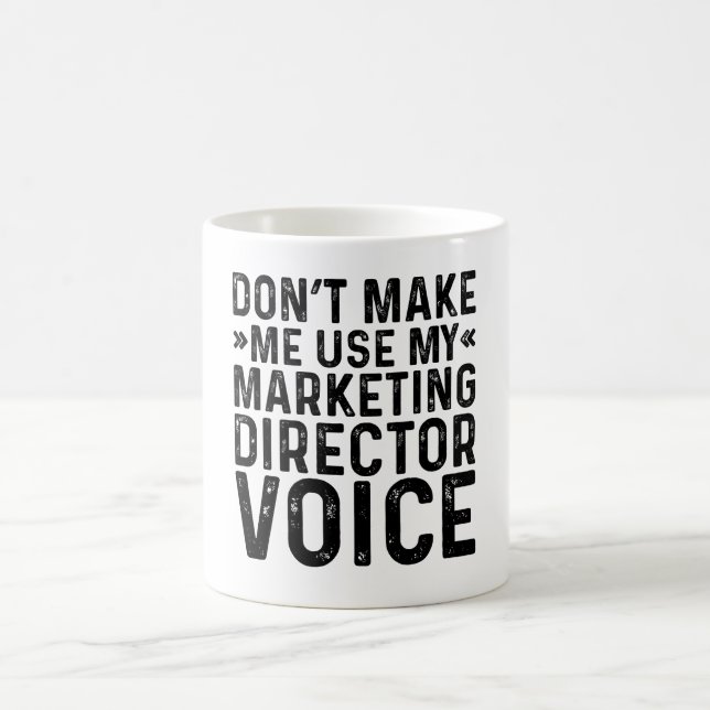 Zwing mich nicht, meine Marketing Director Voice z Kaffeetasse (Mittel)