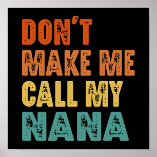 Zwing mich nicht, meine Nana Funny Großmutter anzu Poster