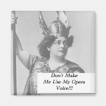 Zwing mich nicht, meine Opernstimme zu benutzen