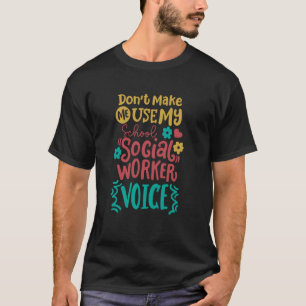 Zwing mich nicht, meine Stimme der Sozialarbeiter T-Shirt