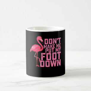 Zwing mich nicht meinen Fuß auf den Boden zu stell Kaffeetasse