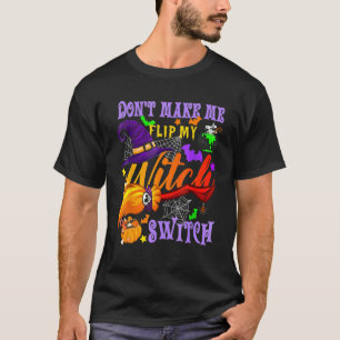 Zwing mich nicht, meinen Hexenschalterturm Costu D T-Shirt