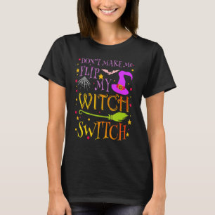 Zwing mich nicht, meinen Hexenschalterturm Costu D T-Shirt