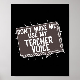 Zwing mich nicht, meinen Lehrer Voice Funny Teache Poster
