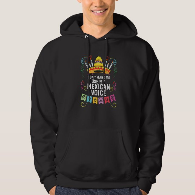 Zwing mich nicht, meinen mexikanischen Voice Mexic Hoodie (Vorderseite)
