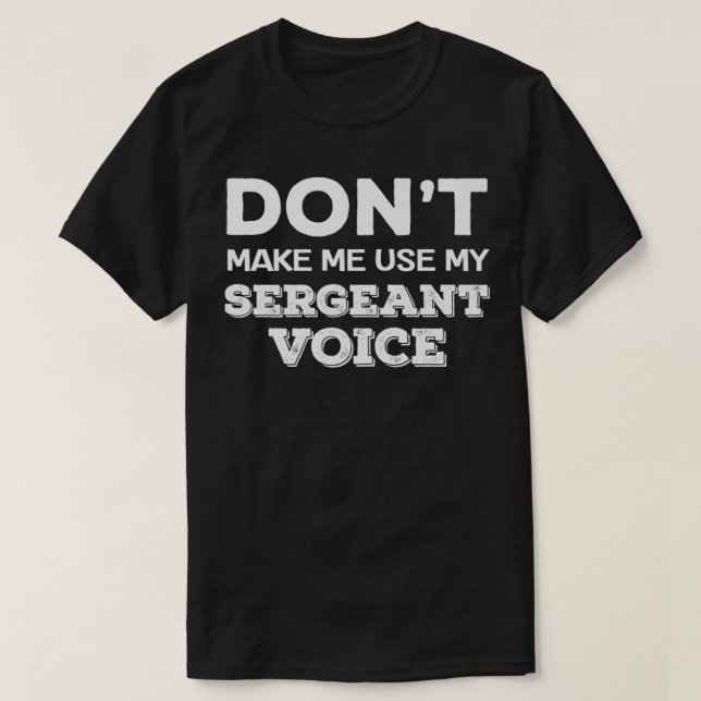 Zwing mich nicht, meinen sergeanten Voice Drill Se T-Shirt (Design vorne)