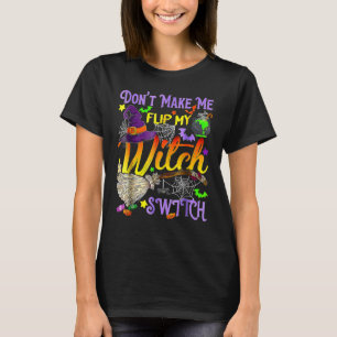 Zwinge mich nicht, mein Hexenumschaltgerät Hallowe T-Shirt