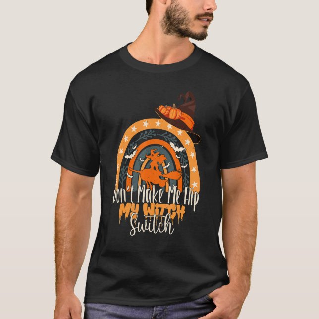 Zwinge mich nicht, mein Hexenumschaltgerät Hallowe T-Shirt (Vorderseite)