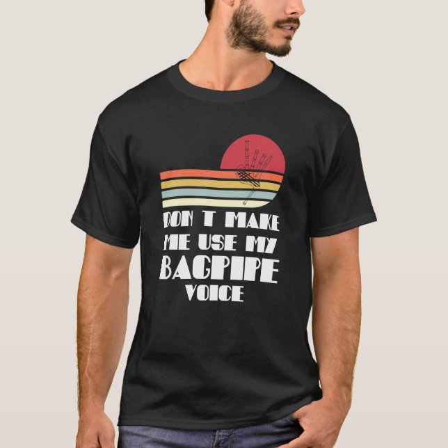 Zwinge mich nicht, meine Dudelsack-Dudelsäcke zu b T-Shirt (Vorderseite)