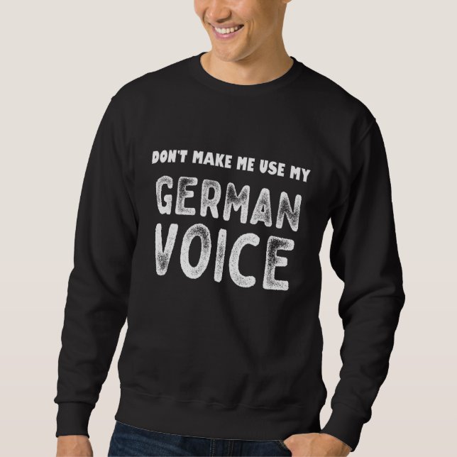 zwingen mich nicht, meine deutsche Stimme zu verwe Sweatshirt (Vorderseite)