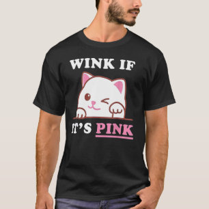 Zwinkern wenn es rosa ist Lustiger Humor Süße Katz T-Shirt