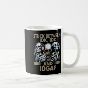 Zwischen Idk, I und Idgaf, Funny Skeleton Gan Kaffeetasse