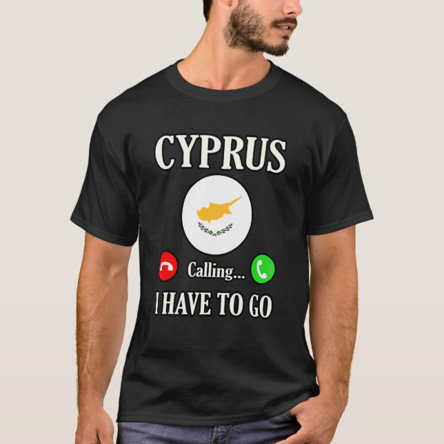 Zypern Ruft An Ich Muss Gehen T-Shirt (Vorderseite)