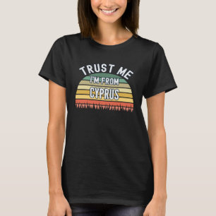 Zypern Trust Me I m aus Zypern T-Shirt