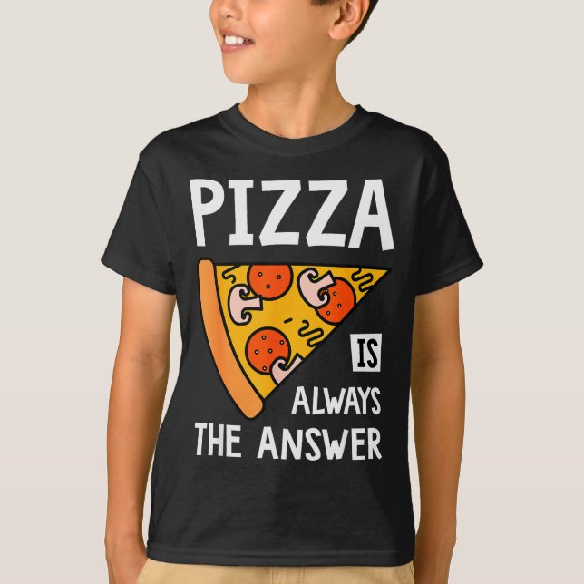 Zza Is Always The Answer - Food Lover Foodie  T-Shirt (Vorderseite)